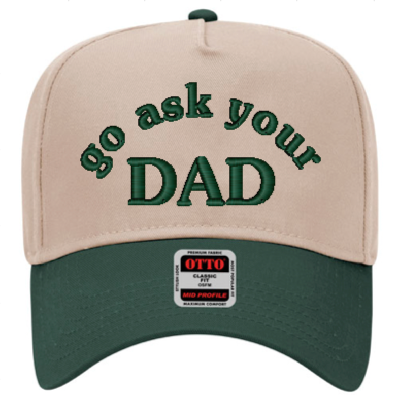 Go Ask Your Dad Embroidered Hat