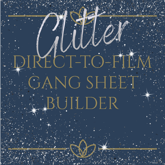 GLITTER DTF Gang Sheet Builder