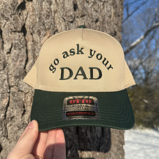 Go Ask Your Dad Embroidered Hat